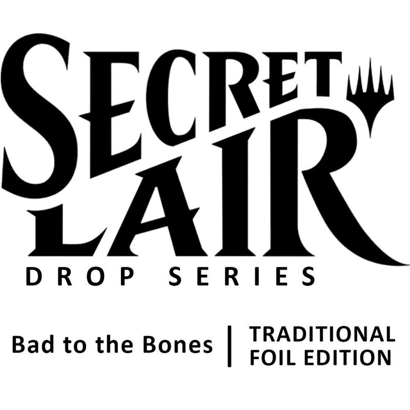 Secret Lair: Drop Series - Bad to the Bones (Foil Edition)